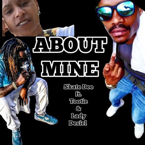 About Mine ft. Tootie & Lady Diesel | Boomplay Music