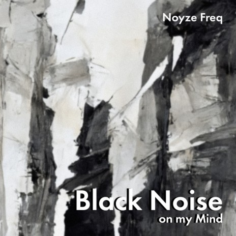 Black Noise on my Mind | Boomplay Music