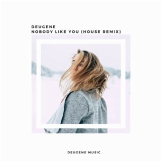 Nobody Like You (House Remix)