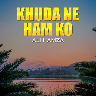 Khuda Ne Ham Ko