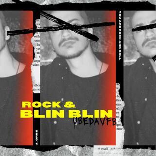 ROCK AND BLIN BLIN