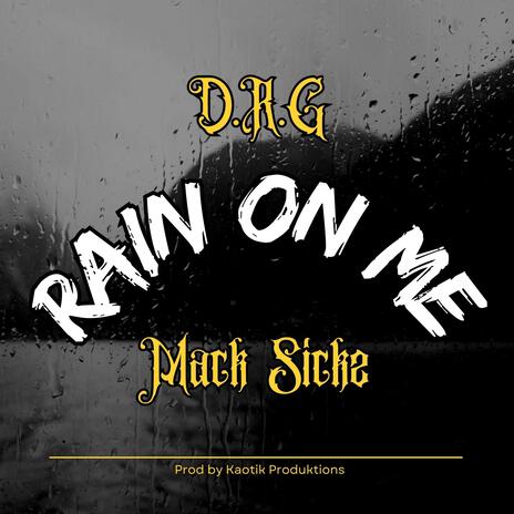 Rain On Me ft. Mack Sickz | Boomplay Music