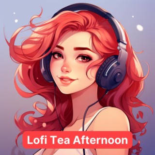 Mellow Lofi Tea Afternoon