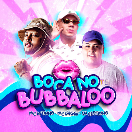 Boca no Bubbaloo ft. DJ Cleitinho & mc luiggi | Boomplay Music