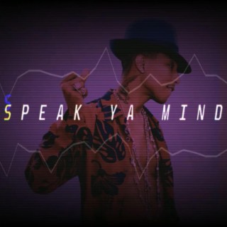 Speak Ya Mind