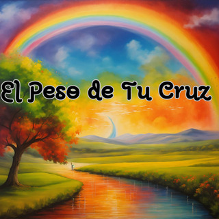 El Peso de Tu Cruz