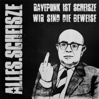 Album #7 - Ravepunk Ist Scheisze, Wir Sind Die Beweise