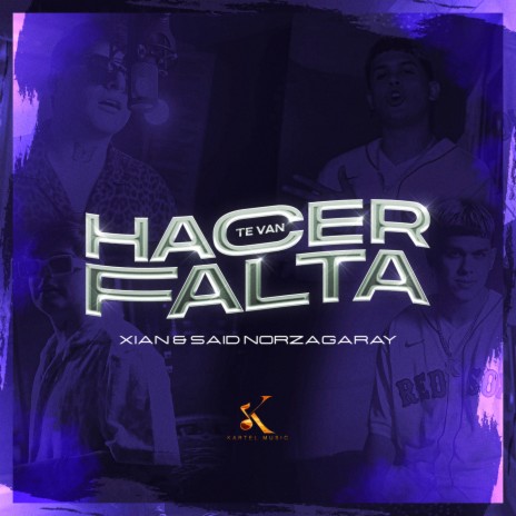 Te Van Hacer Falta ft. Said Norzagaray | Boomplay Music