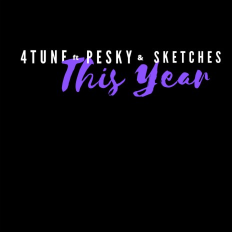 This Year ft. Sketches & Pesky | Boomplay Music