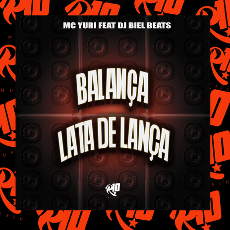 Balança a Lata de Lança ft. DJ BIEL BEATS | Boomplay Music