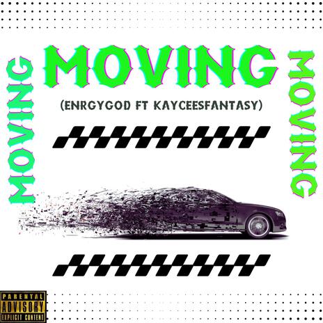 MOVING (slowed + reverb) ft. kayceesfantasy | Boomplay Music