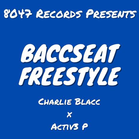 Baccseat Freestyle ft. Activ3 P | Boomplay Music