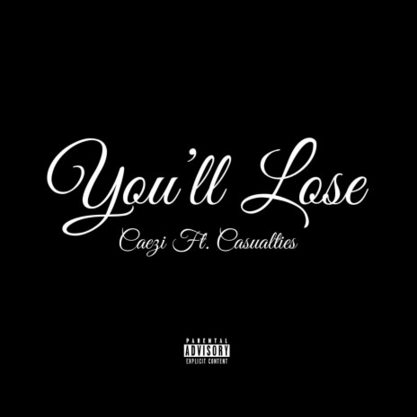 You'll Lose (feat. Caezi) | Boomplay Music