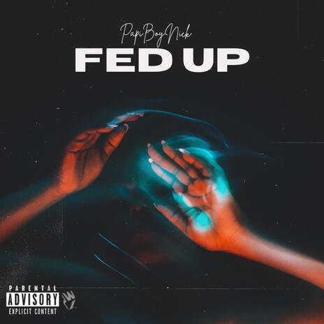 Fed Up | Boomplay Music