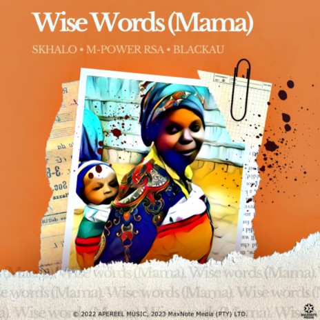 Wise Words/Mama ft. M-Power RSA & BlackAU | Boomplay Music