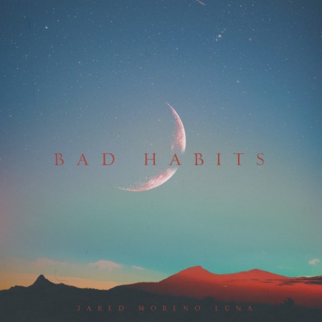 Bad Habits | Boomplay Music