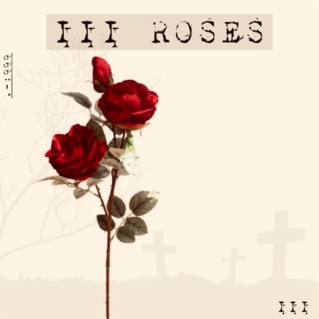 III Roses | Boomplay Music