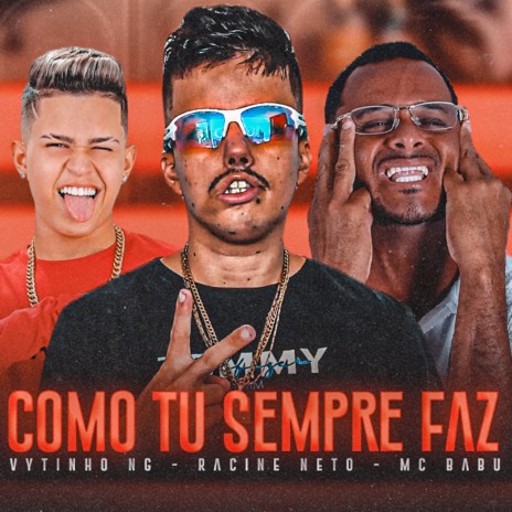 Como Tu Sempre Faz ft. Racine Neto & Vytinho NG | Boomplay Music