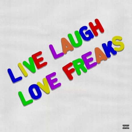 Live Laugh Love Freaks | Boomplay Music