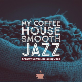 Creamy Coffee, Relaxing Jazz