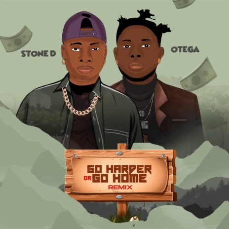 Go Harder Or Go Home (Remix) ft. Otega | Boomplay Music