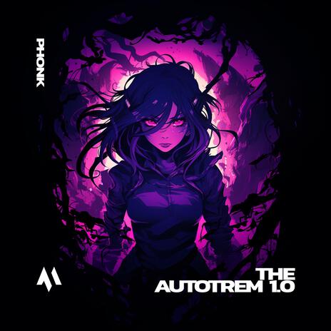 THE AUTOTREM 1.0 (PHONK) ft. PHXNTOM | Boomplay Music