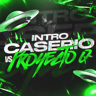 INTRO CASERIO VS PROYECTO Q