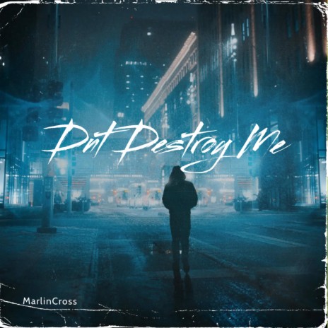 Don't Destroy Me | Boomplay Music