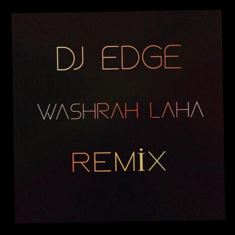 Washrah Laha (Remix) ft. Kefalet Beatz