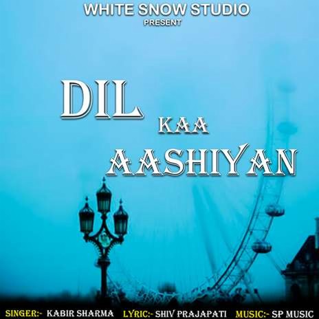 Dil Kaa Aashiyan | Boomplay Music