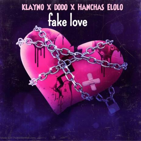 Fake love ft. Dodo & Hanchas Elolo | Boomplay Music