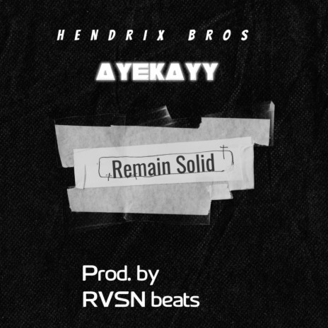 Remain Solid ft. AyeKayy | Boomplay Music