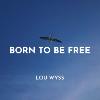 Born to Be Free