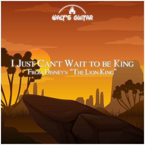 I Just Can’t Wait to be King (From Disney’s “The Lion King”) | Boomplay Music