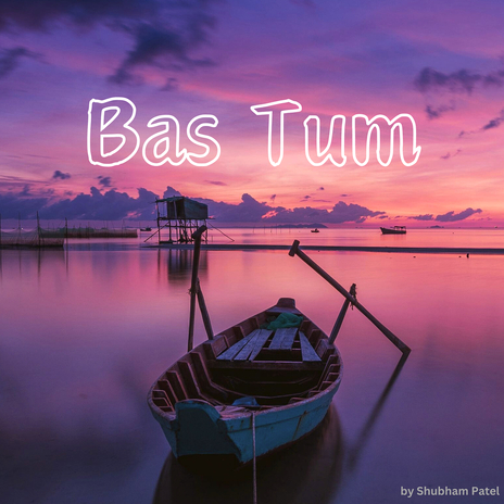 Bas Tum | Boomplay Music