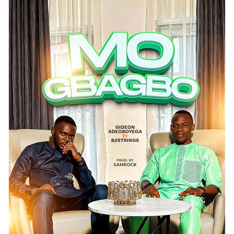 Mo Gbagbo ft. B2-strings | Boomplay Music