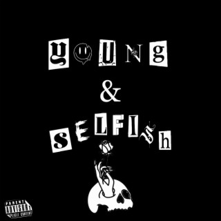 Young & Selfish