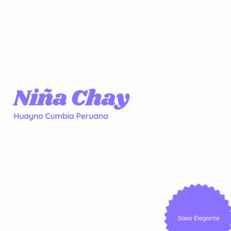 Niña Chay Huayno Cumbia Peruana | Boomplay Music