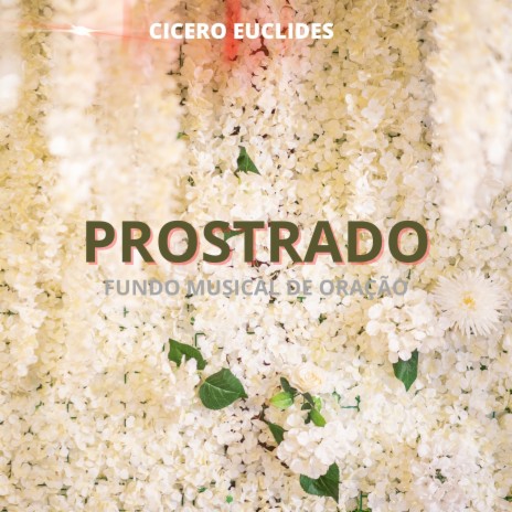 Prostrado (Fundo Musical de Oração) | Boomplay Music