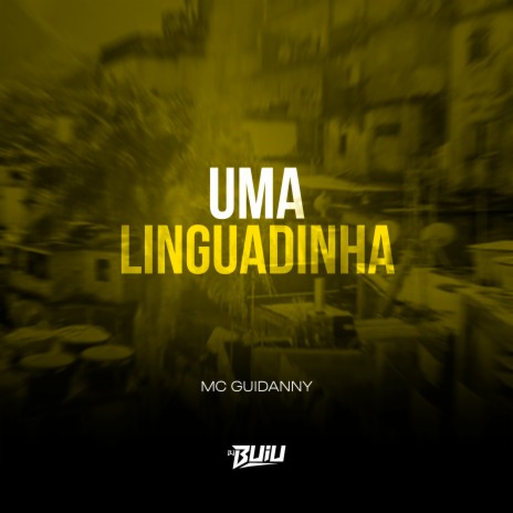 Uma Linguadinha ft. DJ Buiu | Boomplay Music