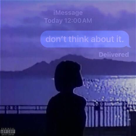 don't think about it | Boomplay Music