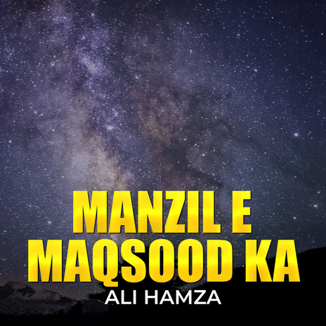 Manzil e Maqsood Ka | Boomplay Music