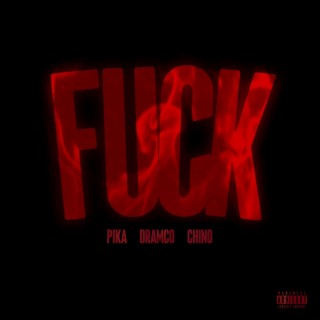 FUCK ft. Dramco & Chino lyrics | Boomplay Music