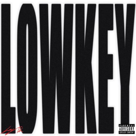 LOWKEY | Boomplay Music