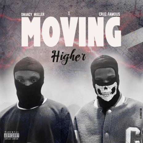 Moving Higher ft. Swanzy Muller | Boomplay Music