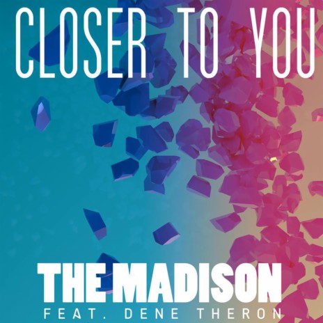 Closer to You (feat. Dene Theron) | Boomplay Music