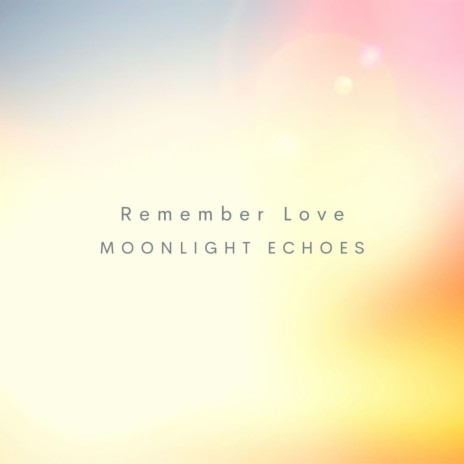 Remember Love | Boomplay Music