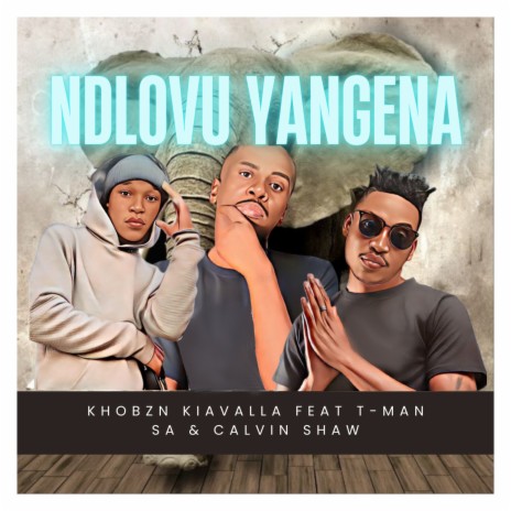 Ndlovu Yangena ft. T-man SA & Calvin Shaw | Boomplay Music