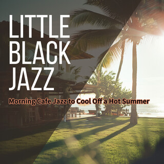 Morning Cafe Jazz to Cool Off a Hot Summer