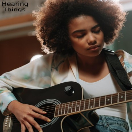 Hearing Things | Boomplay Music